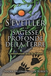 S éveiller à la sagesse profonde de la terre - Conversation avec la nature