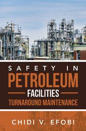 SAFETY IN PETROLEUM FACILITIES TURNAROUND MAINTENANCE