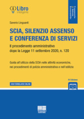 SCIA, silenzio assenso e conferenza di servizi. Il procedimento amministrativo dopo la Legge 11 settembre 2020, n. 120. Con espansione online