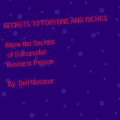 SECRETS TO FORTUNE AND RICHES