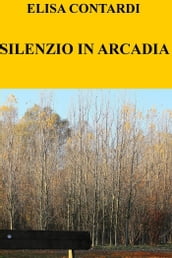 SILENZIO IN ARCADIA