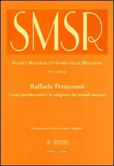 SMSR. Studi e materiali di storia delle religioni (2011). 77.Raffaele Pettazzoni e la storia delle religioni