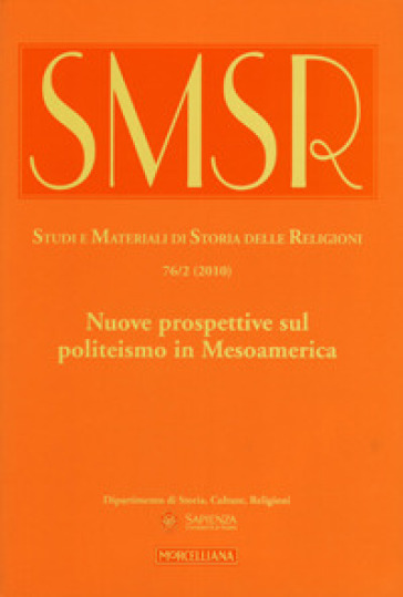 SMSR. Studi e materiali di storia delle religioni (2010). 76/2: Nuove prospettive sul politeismo in Mesoamerica