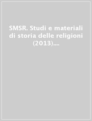 SMSR. Studi e materiali di storia delle religioni (2013). 79.Simboli, oggetti, parole. Nuove prospettive sui culti «orientali» nel mondo romano