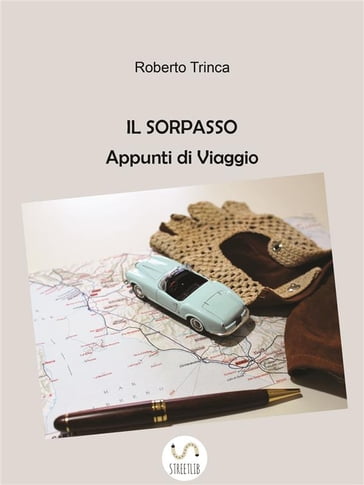 IL SORPASSO - Appunti di viaggio - Roberto Trinca