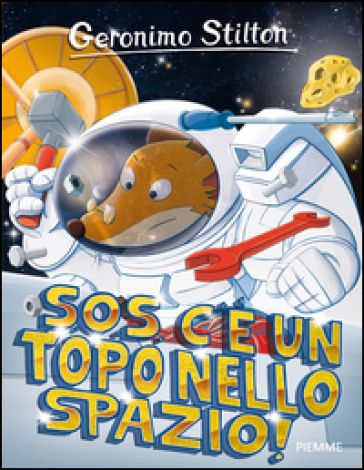 S.O.S. c'è un topo nello spazio! - Geronimo Stilton