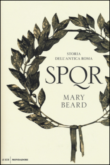 SPQR. Storia dell'antica Roma - Mary Beard