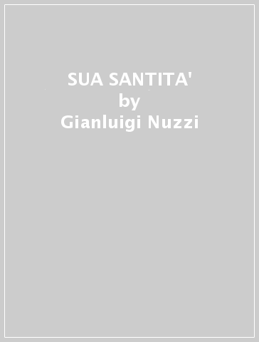 SUA SANTITA' - Gianluigi Nuzzi