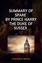 SUMMARY OF SPARE BY PRINCE HARRY THE DUKE OF SUSSEX