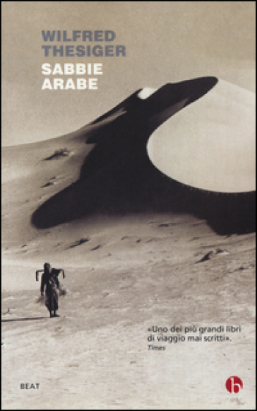 Sabbie arabe - Wilfred Thesiger