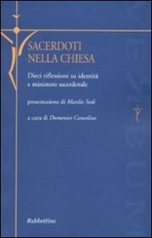 Sacerdoti nella Chiesa. Dieci riflessioni su identità e ministero sacerdotale