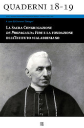 La Sacra Congregazione de Propaganda Fide e la fondazione dell Istituto scalabriniano