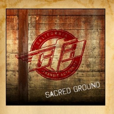 Sacred ground - CTA ( CALIFORNIA TRANSIT AUTHORITY )