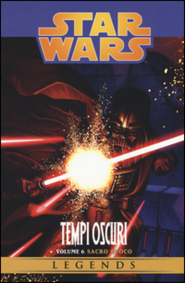 Sacro fuoco. Star Wars: tempi oscuri. 6. - Randy Stradley - Gabriel Guzman