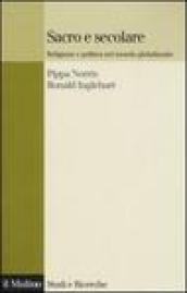 Sacro e secolare. Religione e politica nel mondo globalizzato