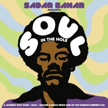 Sadar bahar presents soul in the hole - AA.VV. Artisti Vari