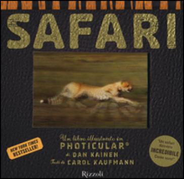 Safari. Un libro illustrato in Photicular®. Ediz. illustrata - Carol Kaufmann - Dan Kainen