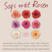 Sag s mit Rosen - Geschichten aus dem Rosengarten (ungekürzt)