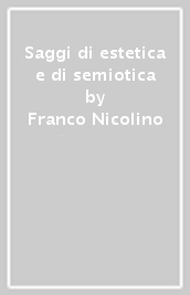 Saggi di estetica e di semiotica