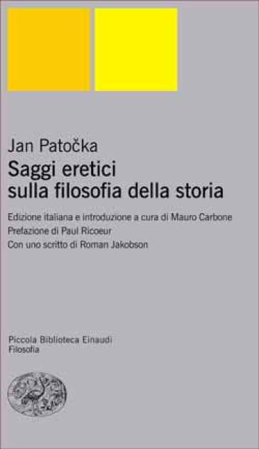 Saggi eretici sulla filosofia della storia - Jan Patocka