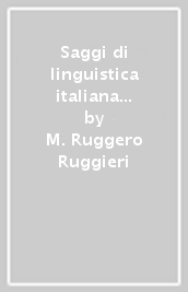 Saggi di linguistica italiana e italo-romanza