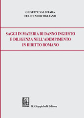 Saggi in materia di danno ingiusto e diligenza nell adempimento in diritto romano