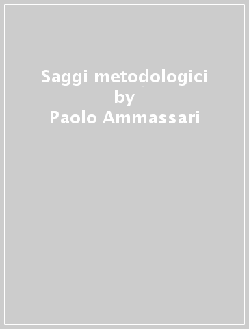 Saggi metodologici - Paolo Ammassari