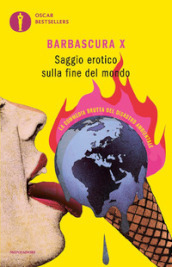 Saggio erotico sulla fine del mondo. La commedia brutta del disastro ambientale