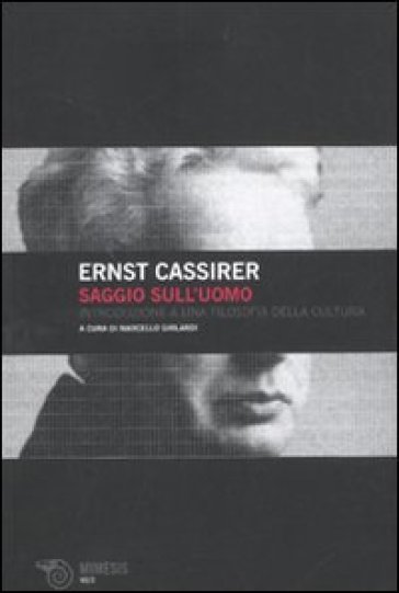 Saggio sull'uomo. Introduzione a una filosofia della cultura - Ernst Cassirer