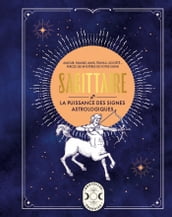 Sagittaire, la puissance des signes astrologiques