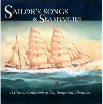 Sailor's songs and sea shanties