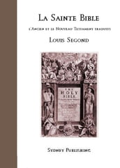 La Sainte Bible (L Ancien et le Nouveau Testament Traduits)