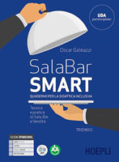 Sala Bar smart. Quaderno per la didattica inclusiva triennio. Tecnica e pratica di sala, bar e vendita. Per gli Ist. professionali alberghieri. Con e-book. Con espansione online