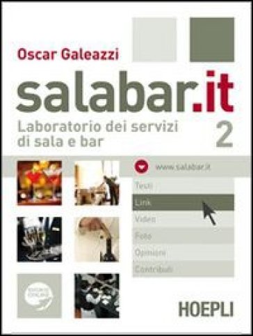 Salabar.it. Laboratorio dei servizi di sala e bar. Con espansione online. Per gli Ist. professionali alberghieri. 2. - O. Galeazzi