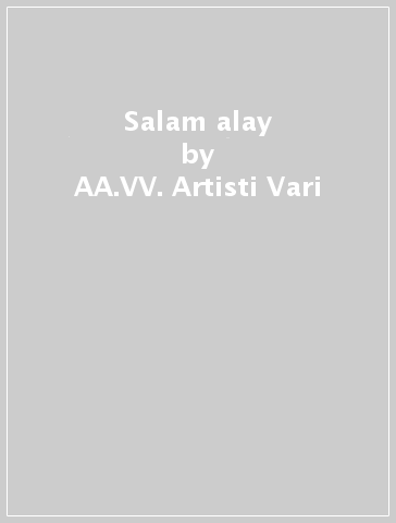 Salam alay - AA.VV. Artisti Vari