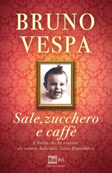 Sale, zucchero e caffè - Bruno Vespa