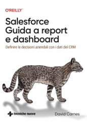 Salesforce Guida a report e dashboard