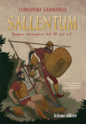 Sallentum. Epopea messapica del III sec. a. C.