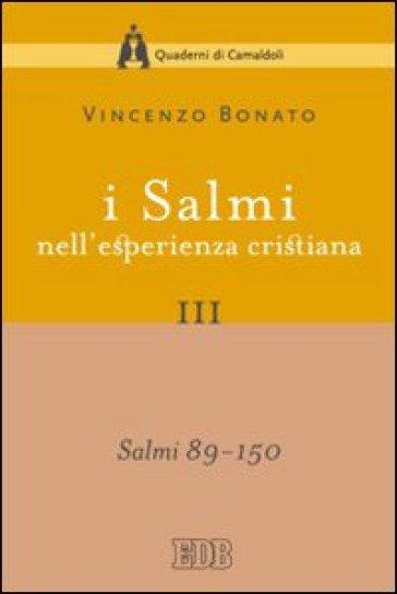 I Salmi nell'esperienza cristiana. 3: Salmi 89-150 - Vincenzo Bonato