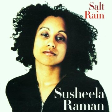 Salt rain - Susheela Raman