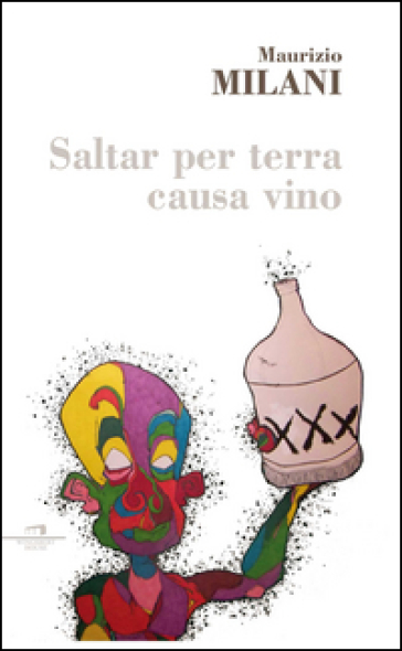 Saltar per terra causa vino - Maurizio Milani