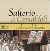 Salterio di Camaldoli. Lodi e vespri di Natale. Con CD Audio