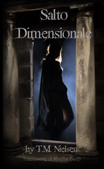 Salto Dimensionale: Libro 1 Della Serie Salto Dimensionale - T.M. Nielsen