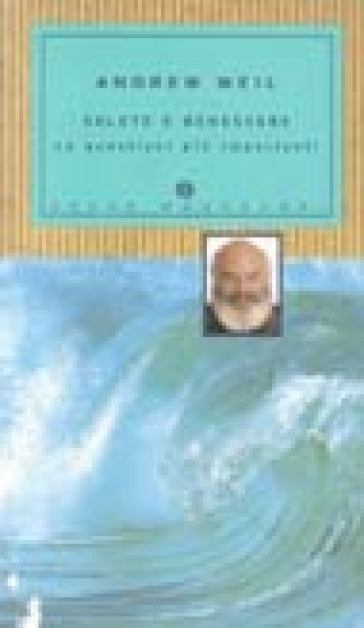 Salute e benessere: le questioni più importanti - Andrew Weil