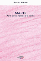 Salute. Per il corpo, l anima e lo spirito