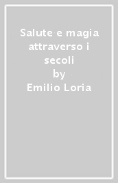 Salute e magia attraverso i secoli