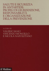 Salute e sicurezza in Antartide: profili di giurisdizione, responsabilità e organizzazione della prevenzione