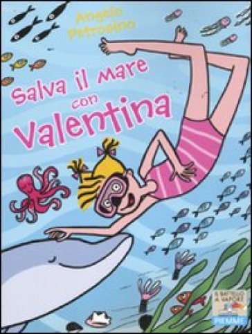Salva il mare con Valentina - Angelo Petrosino