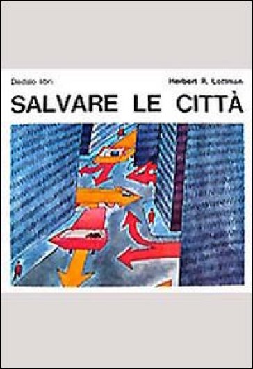 Salvare le città - Herbert Lottman