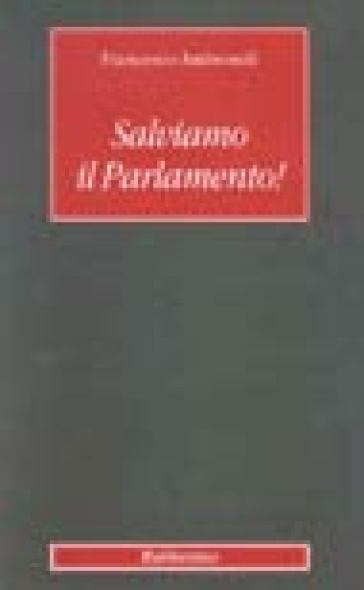 Salviamo il parlamento! - Francesco Ambrosoli